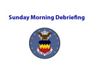 Our debriefing was held on Sunday morning at the hotel